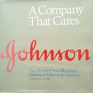 A Company That Cares. One Hundred Year Illustrated History of Johnson & Johnson.