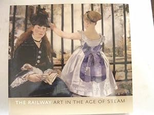 The Railway: Art in the Age of Steam