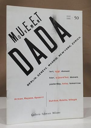 Seller image for DADA MoUvEmEnT. 1916 - 1966 = 50. Arman, Raysse, Spoerri, Dufreene, Rotella, Villegl. Berlin. Geneve. Madrid. New- York. Zurich. Dal 5 febbraio al 4 marzo 1966 Galleria Schwarz, Milano. Itlienisch - Franzsisch - Englisch. for sale by Dieter Eckert