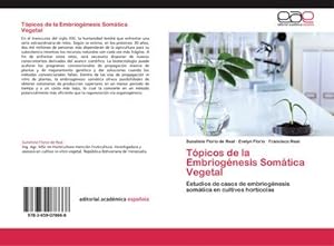 Imagen del vendedor de Tpicos de la Embriognesis Somtica Vegetal : Estudios de casos de embriognesis somtica en cultivos hortcolas a la venta por AHA-BUCH GmbH