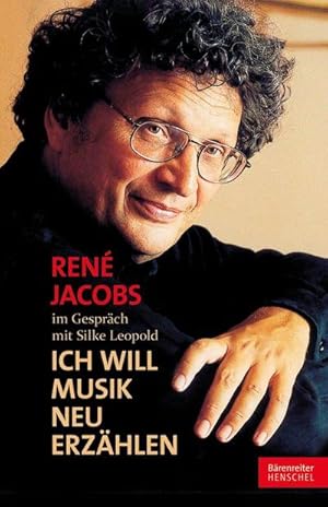 Bild des Verkufers fr Ich will Musik neu erzhlen" : Ren Jacobs im Gesprch mit Silke Leopold zum Verkauf von AHA-BUCH GmbH