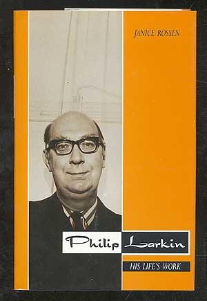 Image du vendeur pour Philip Larkin: His Life's Work mis en vente par Between the Covers-Rare Books, Inc. ABAA