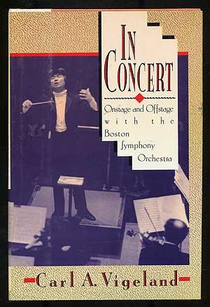 Imagen del vendedor de In Concert: Onstage and Offstage with the Boston Symphony Orchestra a la venta por Between the Covers-Rare Books, Inc. ABAA