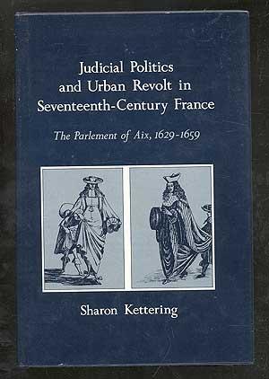 Bild des Verkufers fr Judicial Politics and Urban Revolt in Seventeenth-Century France: The Parlement of Aix, 1629-1659 zum Verkauf von Between the Covers-Rare Books, Inc. ABAA