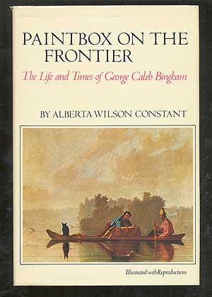 Bild des Verkufers fr Paintbox on the Frontier: The Life and Times of George Caleb Bingham zum Verkauf von Between the Covers-Rare Books, Inc. ABAA