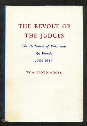 Seller image for The Revolt of the Judges: The Parlement of Paris and the Fronde 1643-1652 for sale by Between the Covers-Rare Books, Inc. ABAA