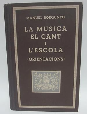 Imagen del vendedor de La musica el cant i l escola (orientacions) a la venta por Libreria Sanchez