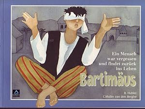 Imagen del vendedor de Bartimus - Ein Mensch war vergessen und findet zurck ins Leben a la venta por Online-Buchversand  Die Eule