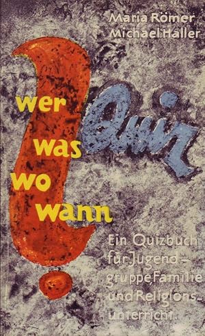 Seller image for Wer was wo wann - Ein Quizbuch fr Jugendgruppe, Familie und Religionsunterricht for sale by Online-Buchversand  Die Eule