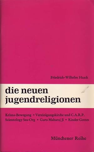 Imagen del vendedor de Die neuen Jugendreligionen. Krisna-Bewegung, Vereinigungskirche und C.A.R.P., Scientology Sea Org, Guru Maharaj JI, Kindser Gottes. a la venta por Online-Buchversand  Die Eule