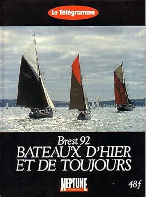 Image du vendeur pour BREST 92 - BATEAUX D'HIER ET DE TOUJOURS - Chroniques de bois et de sel mis en vente par Jean-Louis Boglio Maritime Books