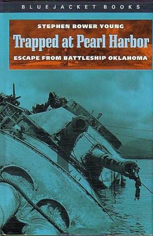 Seller image for TRAPPED AT PEARL HARBOR - Escape from Battleship Oklahoma for sale by Jean-Louis Boglio Maritime Books