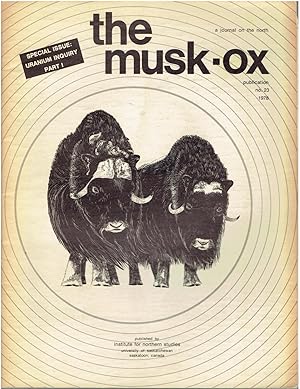 The Musk-Ox (Special Issues: Uranium Inquiry - Parts I & II) - Publications No. 23 & 24