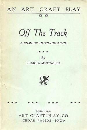 Off The Track: A Comedy in Three Acts