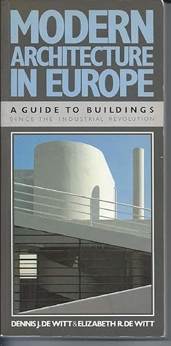 Modern Architecture in Europe : A Guide to Buildings since the Industrial Revolution