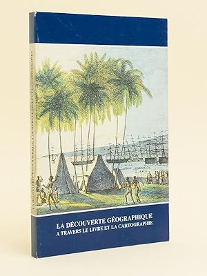 La découverte géographique à travers le livre et la cartographie.