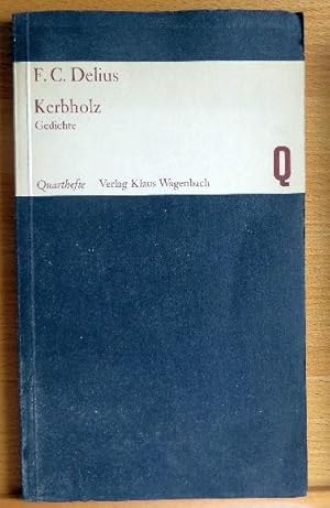 Kerbholz : Gedichte. F. C. Delius, Quarthefte ; 7