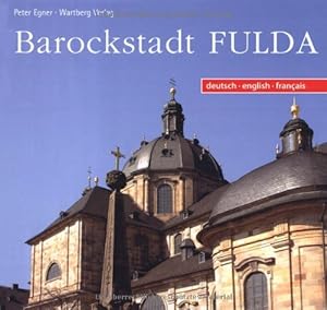 Imagen del vendedor de Barockstadt Fulda : deutsch, english, franais. Peter Egner. [Texte: Werner Kirchhoff ; Ingeborg Lubczyk. Engl. bers.: Linda J. Mayes. Franz. bers.: Annie Carroy-Schwarz] a la venta por Antiquariat Blschke