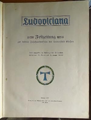 Bild des Verkufers fr Ludoviciana : 1607-1907 ; Nr 1-5. beigebunden: Tageblatt der Ludoviciana 1907 #1; - [Hrsg. im Auftr. d. Univ. von Br. Sauer ; Hermann Haupt] zum Verkauf von Antiquariat Blschke