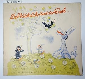 Der Kuckuck und der Esel. Kinderlieder - Bilderbuch - Klavierschule. Zusammensteller: Kurt Herzog...