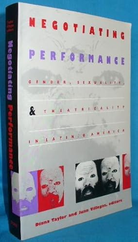 Imagen del vendedor de Negotiating Performance: Gender, Sexuality, and Theatricality In Latin/o America a la venta por Alhambra Books