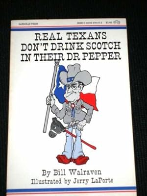 Seller image for Real Texans Don't Drink Scotch in Their Dr Pepper for sale by Lotzabooks