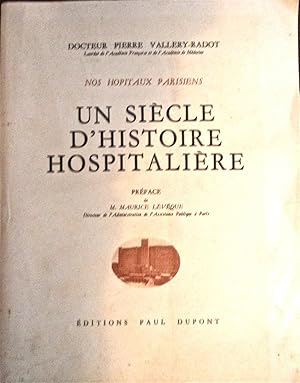 Un siècle d'histoire hospitalière de Louis-Philippe jusqu'à nos jours (1837-1949),