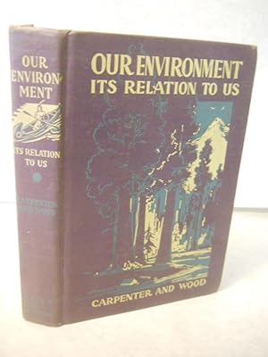 Seller image for Our Environment: its relation to us (Adventures in Science) for sale by Gil's Book Loft