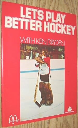 Imagen del vendedor de Let's Play Better Hockey with Ken Dryden a la venta por Alex Simpson