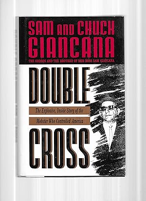 Seller image for DOUBLE CROSS; The Explosive Inside Story of the Mobster Who Controlled America. for sale by Chris Fessler, Bookseller
