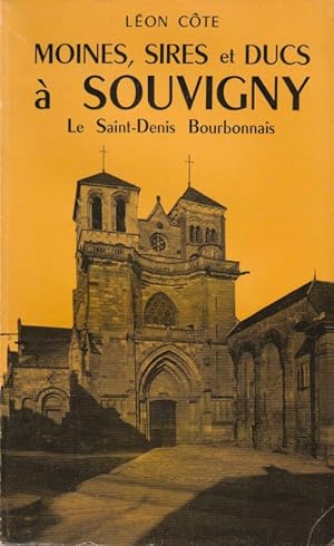 Seller image for Moines, Sires et Ducs  Souvigny Le Saint Denis Bourbonnais. for sale by ARTLINK