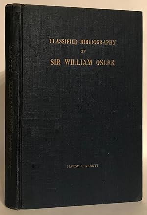 Classified and Annotated Bibliography of Sir William Osler's Publications (Based on the Chronolog...