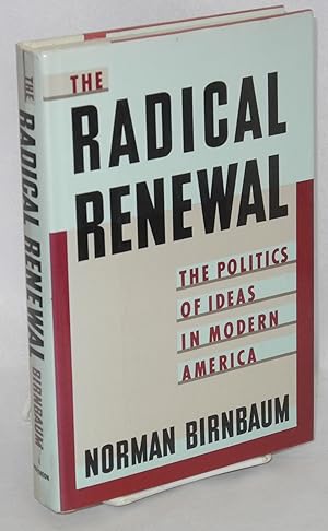 Imagen del vendedor de The radical renewal: the politics of ideas in modern America a la venta por Bolerium Books Inc.