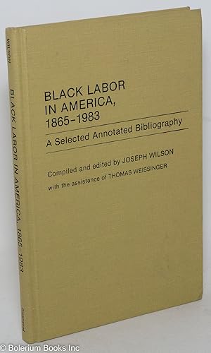 Imagen del vendedor de Black Labor in America, 1865-1983; a selected annotated bibliography a la venta por Bolerium Books Inc.