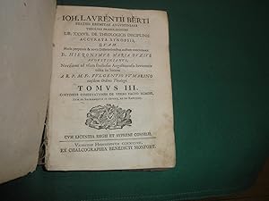 Ioh Laurentii Berti fratris eremitae augustiniani theologi praeclasissimi.Lib XXXVII de Theologic...