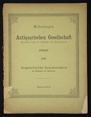 Urgeschichte Graubündens mit Einschluss der Römerzeit. - Das Dominikanerinnenkloster Töss. 1. Tei...