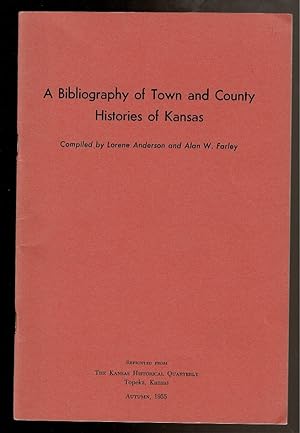 Seller image for A BIBLIOGRAPHY OF TOWN AND COUNTY HISTORIES OF KANSAS for sale by Circle City Books