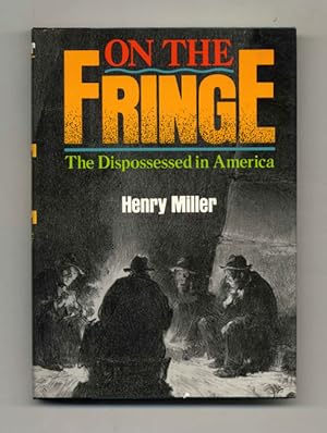 Bild des Verkufers fr On the Fringe: The Dispossessed in America - 1st Edition/1st Printing zum Verkauf von Books Tell You Why  -  ABAA/ILAB