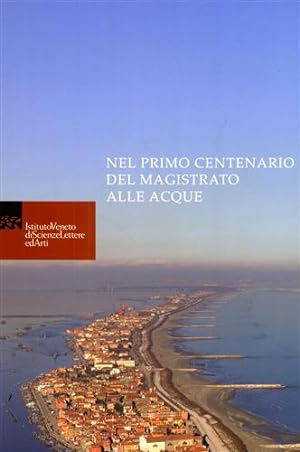 Seller image for Nel primo centenario del Magistrato alle Acque. for sale by FIRENZELIBRI SRL