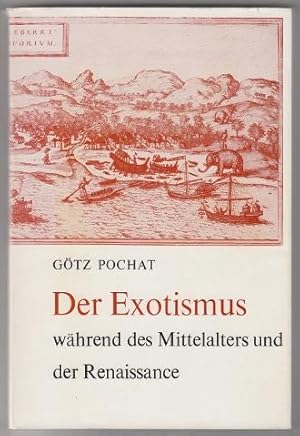 Bild des Verkufers fr Der Exotismus whrend des Mittelalters und der Renaissance. Voraussetzungen, Entwicklung und Wandel eines bildnerischen Vokabulars. zum Verkauf von Hatt Rare Books ILAB & CINOA