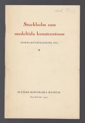 Bild des Verkufers fr Stockholm som medeltida konstcentrum. Sommarutstllning 1953. Statens historiska museum. zum Verkauf von Hatt Rare Books ILAB & CINOA
