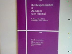 Seller image for Die Religionsfreiheit in Osteuropa nach Helsinki: Recht und Wirklichkeit; Erfahrungen von Katholiken - Eine Dokumentation von Glaube in der 2. Welt Ksnacht-Zrich for sale by books4less (Versandantiquariat Petra Gros GmbH & Co. KG)