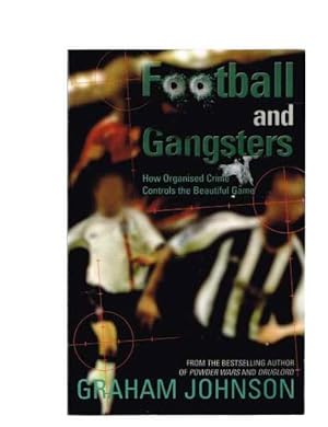 Football and Gangsters: How Organised Crime Controls the Beautiful Game