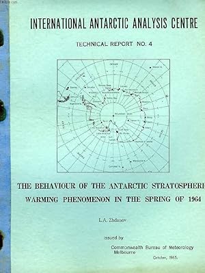 Seller image for INTERNATIONAL ANTARCTIC ANALYSIS CENTRE, TECHNICAL REPORT N 4, THE BEHAVIOUR OF THE ANTARCTIC STRATOSPHERIC WARMING PHENOMENON IN THE SPRING OF 1964 for sale by Le-Livre