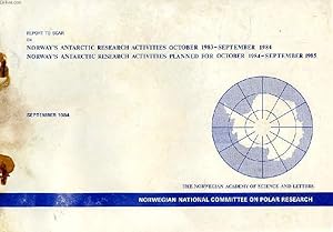 Image du vendeur pour REPORT TO SCAR ON NORWAY ANTARCTIC RESEARCH ACTIVITIES OCT. 1983-SEPT. 1984, NORWAY ANTARCTIC RESEARCH ACTIVITIES PLANNED FOR OCT. 1984-SEPT. 1985 mis en vente par Le-Livre