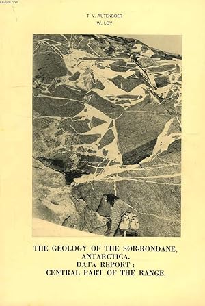 Seller image for THE GEOLOGY OF THE SOR-RONDANE, ANTARCTICA, DATA REPORT: CENTRAL PART OF THE RANGE for sale by Le-Livre