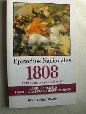 EPISODIOS NACIONALES 1808. EL 19 DE MARZO Y EL 2 DE MAYO
