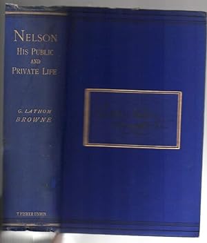 PUBLIC & PRIVATE LIFE OF ADMIRAL HORATIO NELSON 1891 FINE BIOG BY LATHOM BROWNE 