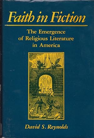 Seller image for Faith in Fiction: The Emergence of Religous Literature in America for sale by Jonathan Grobe Books