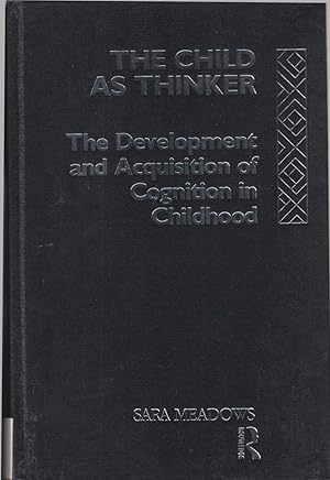 Seller image for The Child as Thinker: Development and Acquisition of Cognition in Childhood for sale by Jonathan Grobe Books